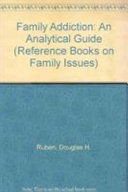 Family addiction : an analytical guide /