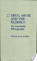Drug abuse and the elderly : an annotated bibliography /