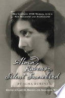 Alma Rubens, silent snowbird : her complete 1930 memoir, with a new biography and filmography /