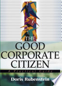 The good corporate citizen : a practical guide /