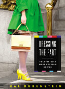 Dressing the part : television's most stylish shows /