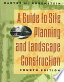A guide to site planning and landscape construction /