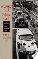 Making and selling cars : innovation and change in the U.S. automotive industry /