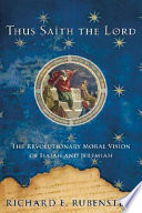 Thus saith the Lord : the revolutionary moral vision of Isaiah and Jeremiah /