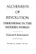 Alchemists of revolution : terrorism in the modern world             /