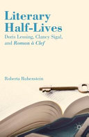 Literary half-lives : Doris Lessing, Clancy Sigal, and roman à clef /