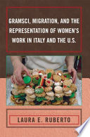 Gramsci, migration, and the representation of women's work in Italy and the U.S. /