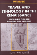 Travel and ethnology in the Renaissance : South India through European eyes, 1250-1625 /