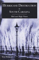 Hurricane destruction in South Carolina : hell and high water /