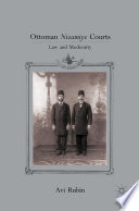 Ottoman Nizamiye Courts : Law and Modernity /