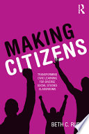 Making citizens : transforming civic learning for diverse social studies classrooms /