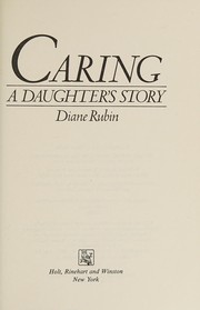 Caring, a daughter's story /