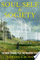 Soul, self, and society : the new morality and the modern state /