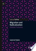 Migration and Radicalization : Global Futures /
