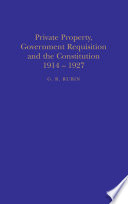 Private property, government requisition and the Constitution, 1914-1927 /