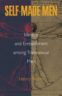 Self-made men : identity and embodiment among transsexual men /