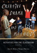 Creative drama and music methods : activities for the classroom /