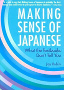 Making sense of Japanese : what the textbooks don't tell you /