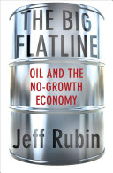 The big flatline : oil and the no-growth economy /