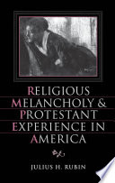 Religious melancholy and Protestant experience in America /