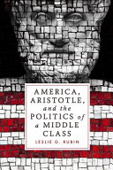 America, Aristotle, and the politics of a middle class /