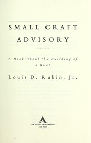 Small craft advisory : a book about the building of a boat /