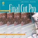 Beginner's Final Cut Pro : learn to edit digital video /