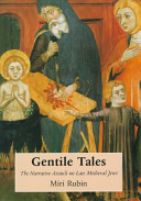 Gentile tales : the narrative assault on late medieval Jews /