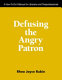 Defusing the angry patron : a how-to-do-it manual for librarians and paraprofessionals /