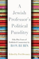 A Jewish professor's political punditry : fifty-plus years of published commentary /