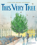 This very tree : a story of 9/11, resilience, and regrowth /