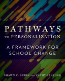 Pathways to personalization : a framework for school change /