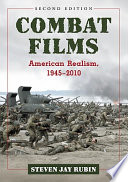 Combat films : American realism, 1945-2010 /