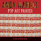 Andy Warhol : pop art painter /