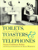 Toilets, toasters & telephones : the how and why of everyday objects /