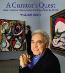 A curator's quest : building the collection of painting and sculpture of the Museum of Modern Art, 1967-1988 /