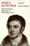 Adrift in the Old World : the psychological pilgrimage of Washington Irving /