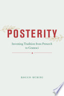 Posterity : inventing tradition from Petrarch to Gramsci /
