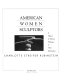 American women sculptors : a history of women working in three dimensions /