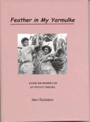 Feather in my yarmulke : fond memories of an infant Israel /