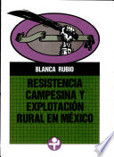 Resistencia campesina y explotación rural en México /