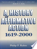 A history of affirmative action, 1619-2000 /