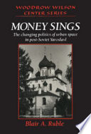 Money sings : the changing politics of urban space in post-Soviet Yaroslavl /