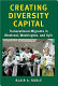 Creating diversity capital : transnational migrants in Montreal, Washington, and Kyiv /