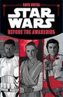 Star Wars : before the awakening /