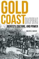 Gold Coast diasporas : identity, culture, and power /