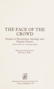 The face of the crowd : studies in revolution, ideology, and popular protest : selected essays of George Rudé /