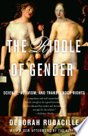 The riddle of gender : science, activism, and transgender rights /