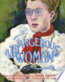 A dangerous woman : the graphic biography of Emma Goldman /