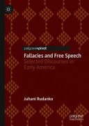 Fallacies and free speech : selected discourses in early America /